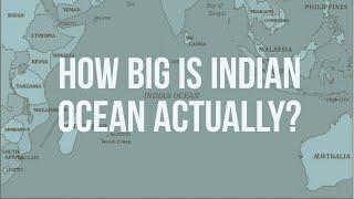 Indian Ocean - How Big Is Indian Ocean Actually?