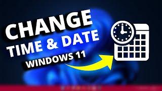 How to Change Time and Date in Your Windows 11 PC