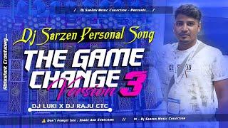 DJ SARZEN PERSON SONG || THE GAME CHANGER VERSION 3 (COMPITITION SPECIAL SONG) DJ LIKU X DJ RAJU