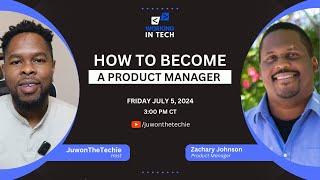 Working in Tech Ep 30 - How to Become A Product Manager with Zachary Johnson