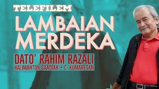 Telefilem LAMBAIAN MERDEKA lakonan Dato’ Rahim Razali - Trailer & Synopsis