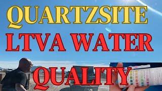 QUARTZSITE - I Tested The LTVA Drinking WATER