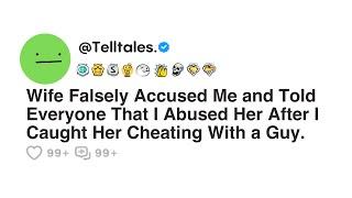 Wife Falsely Accused Me and Told Everyone That I Abused Her After I Caught Her Cheating With a Guy.