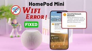How To Fix HomePod Mini Won't Connect to Wi-Fi!