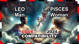 Love Compatibility 2024: Leo Man and Pisces Woman  #leo #pisces #forecast