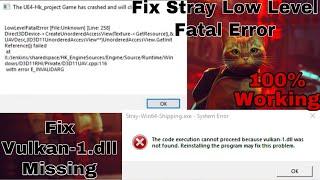 How to fix Stray Low Level Fatal Error and Vulkan-1.dll Missing Error