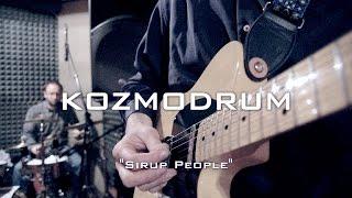 Kozmodrum - Sirup People