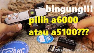 Pilih mana? SONY A6000 atau A5100? SIMAK sampe selesaii..