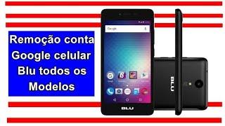 COMO REMOVER CONTA GOOGLE DE TODOS OS BLU MODELO USADO NO VIDEO ( BLU SMART G6)