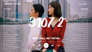 Nhạc Chill TikTok 2024 - Những Bản Nhạc Chill Nhẹ Nhàng Hay Nhất️Nhạc Lofi Chill Buồn Hot TikTok