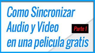 1 - Como Sincronizar Audio y Video - Averigua el Desfase con VLC VideoLAN ⭐ PARTE 1