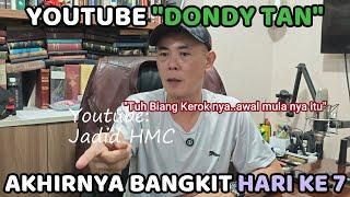 Wawancara Khusus Youtube "Dondy Tan" Yg Akhirnya Bangkit Hari ke 7 ,Ternyata Penyebab nya itu karna