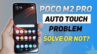 Poco M2 Pro Auto Touch Issue Solve Or Not? | Auto Touch Problem | Ayan Official Tech