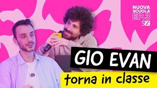 NUOVA SCUOLA EP.3 - Gio Evan