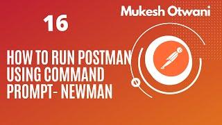 How To Run Postman From Command Line Using Newman- Postman Tutorial For Beginner