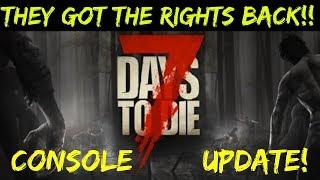 7 Days To Die Console Update - They Got The Rights Back!!! PS4 Xbox News 2019