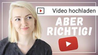 YOUTUBE VIDEOS RICHTIG HOCHLADEN ⬆️  Mehr Aufrufe und Reichweite als kleiner YouTuber (Tutorial)