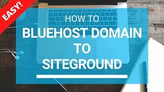 How to Setup a Bluehost Domain on SiteGround Hosting