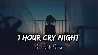 1 Hour Cry Night BrokenHeart Sad Lofi Songs  | Arijit Singh Slowed And Reverb Lofi Songs 