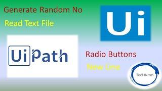 TechKmn | New Line | Generate Random No | Read Text File | Radio Buttons | UIPATH |RPA | Automation