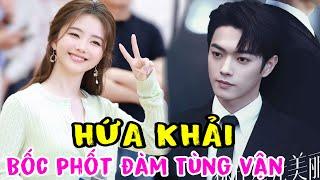 Hứa Khải “bốc phốt” Đàm Tùng Vận sau “Em đẹp hơn cả ánh sao”khiến fan ngỡ ngàng