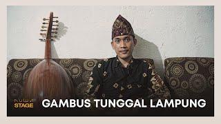 NUWA STAGE : GAMBUS TUNGGAL LAMPUNG (INDONESIAN TRADITIONAL ETHNIC MUSIK) | DANG KHUBAH | PART 1