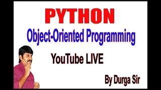 Python OOPS Part - 1  YouTube Live Stream by Durga Sir @ 12:30AM