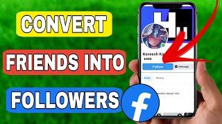 How to convert your Facebook friends into Followers in 2024? Convert Fb friends to page Followers