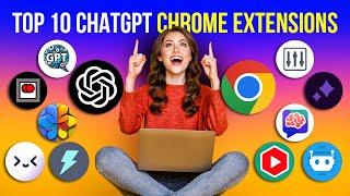 Top 10 ChatGPT Chrome Extensions