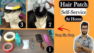 How to do hair patch self service at home | Step-by-step explained