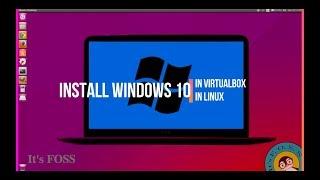 How To Install Windows 10 on Linux in Virtual Box [Step by Step Tutorial for Beginners]