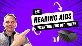 RIC Hearing Aid Insertion for Beginners: Tips and Tricks for Making it Easier