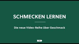 Intro zur Videoreihe "Schmecken lernen"