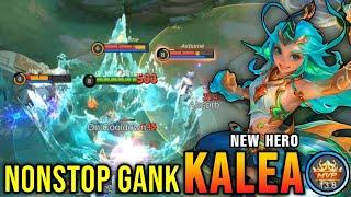 MVP Roamer!! New Hero Kalea Mobile Legends Nonstop Ganking!! - New Hero Tryout ~ MLBB