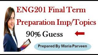 ENG201 Final Term Preparation 2023 | ENG201 FinalTerm Preparation Subjective By Maria Parveen