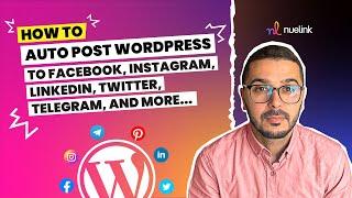 How To Auto Post WordPress To Facebook, Instagram, Linkedin, Twitter, Pinterest, Telegram and more!