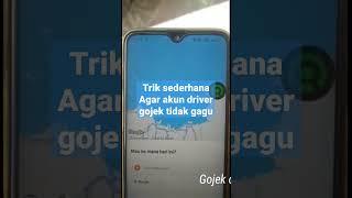 trik sederhana agar akun gojek driver tidak gagu atau cepat dapat orderan...