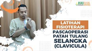 Latihan Fisioterpai Pascaoperasi Patah Tulang Selangka (Clavicula)