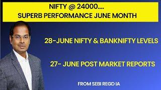 Nifty @ 24000 Superb June Month | 28-June Nifty & Banknifty Levels | 27-June Post Market Reports