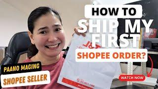 SHOPEE SELLER TUTORIAL: First Order sa Shopee?  How to Ship Shopee Order (Beginner's Guide)