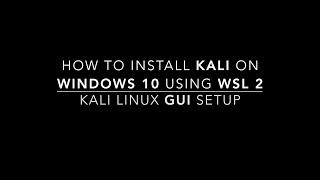 How to install Kali on windows 10 using WSL 2 & GUI setup