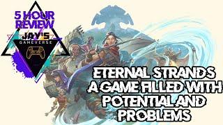 Eternal Strands - 5 Hour Review | A Game Filled with Potential… and Problems