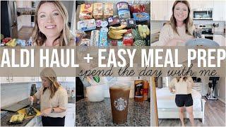 ALDI GROCERY HAUL + EASY WEEKLY MEAL PREP | SPEND THE DAY WITH ME
