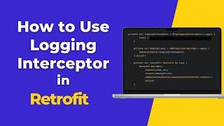 How to Use Logging Interceptor in Retrofit | Android Studio | Retrofit2 Tutorial