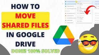 How to Move Shared Files in Google Drive || How to Move Files From Shared With Me to My Drive