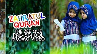 ZAHRATUL QURAN │THE ZEE QUE PRESCHOOL│MALAYALAM PROMO VIDEO