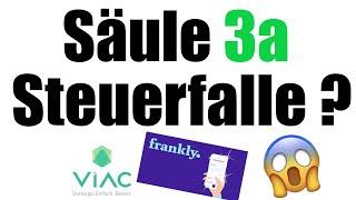 Säule 3a eine Steuerfalle? Viac Frankly