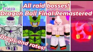 All raid bosses in Dragon Ball Final Remastered! Showing drops and rates!