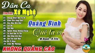 QUẢNG BÌNH QUÊ TA ƠI - HOÀNG YẾN LK Dân Ca Xứ Nghệ Nghe Mà SAY ĐẮM LÒNG NGƯỜI - Nhạc Thôn Quê Remix