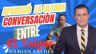 REVELAN DISCUSION DEL TAIGER Y DAMIAN Q LO LLEVARÁ A LA PENA MÁXIMA!